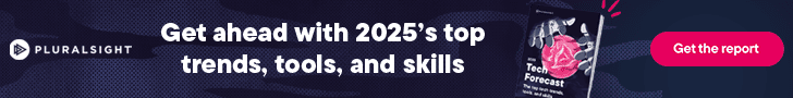 PluralSight: Get ahead with 2025's top trends, tools, and skills. Get the report!