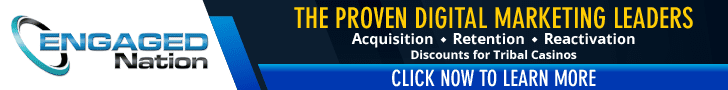 Engaged Nation. The Proven Digital Marketing Leaders. Acquisition, retention, reactivation. Discounts for tribal casinos. Click now to learn more.