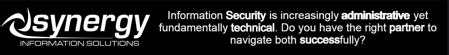 Synergy Information Solutions. Information Security is increasingly administrative yet fundamentally technical. Do you have the right partner to navigate both successfully?