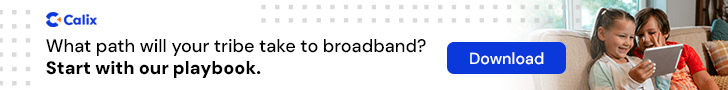 What path will your tribe take to broadband? Start with Calix's playbook.